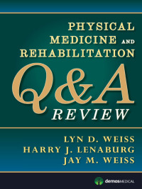 Cover image: Physical Medicine and Rehabilitation Q&A Review 1st edition 9781620700006