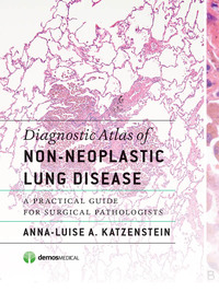 Cover image: Diagnostic Atlas of Non-Neoplastic Lung Disease 1st edition 9781620700648