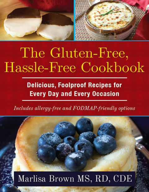 The Gluten-Free, Hassle Free Cookbook: Delicious, Foolproof Recipes for Every Day and Every Occasion, 1st Edition - FULL INSTANT DOWNLOAD | PDF DOCX EPUB