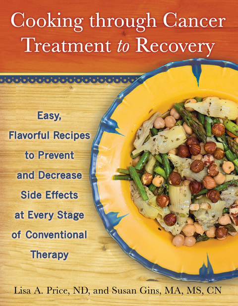 Cooking through Cancer Treatment to Recovery: Easy, Flavorful Recipes to Prevent and Decrease Side Effects at Every Stage of Conventional Therapy, 1st Edition - FULL INSTANT DOWNLOAD | PDF DOCX EPUB