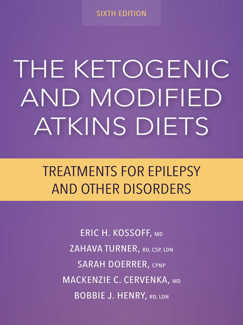 The Ketogenic and Modified Atkins Diets: Treatments for Epilepsy and Other Disorders, 6th Edition - FULL INSTANT DOWNLOAD | PDF DOCX EPUB