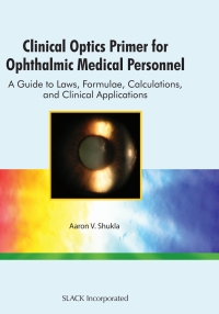 Omslagafbeelding: Clinical Optics Primer for Ophthalmic Medical Personnel 9781556428999