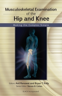 Cover image: Musculoskeletal Examination of the Hip and Knee 9781556429200
