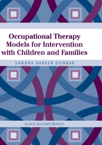 صورة الغلاف: Occupational Therapy Models for Intervention with Children and Families 9781556427633