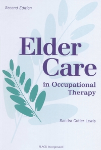 Cover image: Elder Care in Occupational Therapy, Second Edition 9781556425271