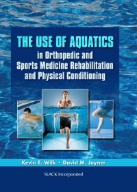 Cover image: The Use of Aquatics in Orthopedics and Sports Medicine Rehabilitation and Physical Conditioning 9781556429514