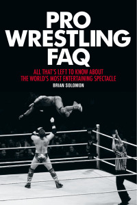 Cover image: Pro Wrestling FAQ 9781617135996