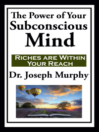 Omslagafbeelding: The Power of Your Subconscious Mind 9781617202384