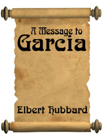 صورة الغلاف: A Message To Garcia 9781617202155