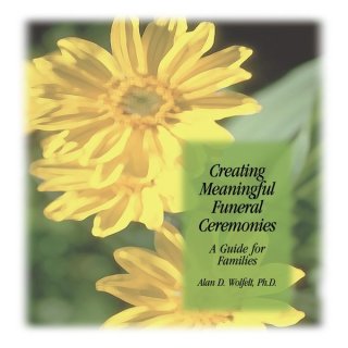 Cover image: Creating Meaningful Funeral Ceremonies: A Guide for Families 9781879651203
