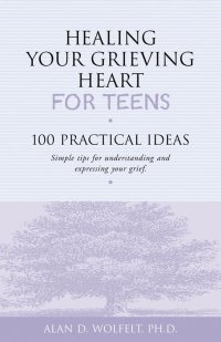 Cover image: Healing Your Grieving Heart for Teens 9781879651234