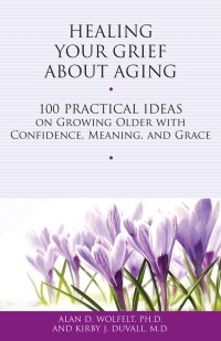 Omslagafbeelding: Healing Your Grief About Aging 9781617221712