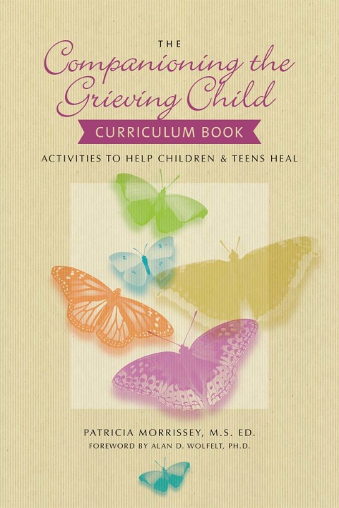 The Companioning the Grieving Child Curriculum Book : Activities to Help Children and Teens Heal - FULL INSTANT DOWNLOAD | PDF DOCX EPUB