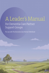 Cover image: The A Leader's Manual for Demential Care-Partner Support Groups 9781617222948