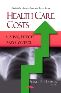 Imagen de portada: Health Care Costs: Causes, Effects and Control 9781604569766
