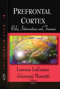 Imagen de portada: Prefrontal Cortex: Roles, Interventions and Traumas 9781606924150