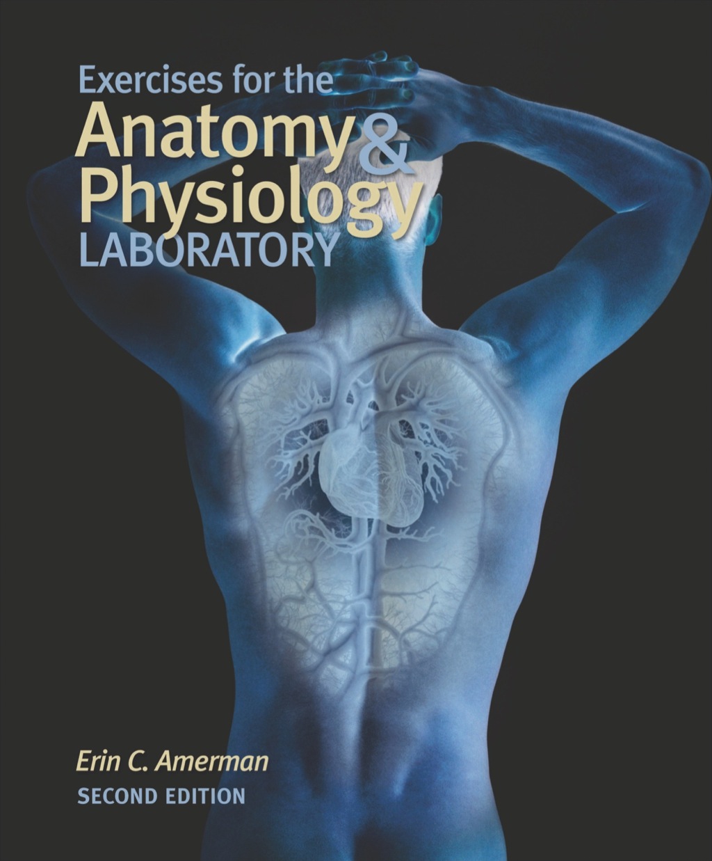 Exercises for the Anatomy & Physiology Laboratory 2nd Edition