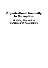 Cover image: Organizational Immunity to Corruption: Building Theoretical and Research Foundations 9781617350504