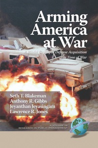 Cover image: Arming America at War: A Model for Rapid Defense Acquisition in Time of War 9781617350610