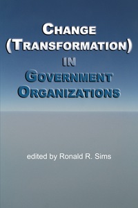 Cover image: Change (Transformation) in Government Organizations 9781617351228
