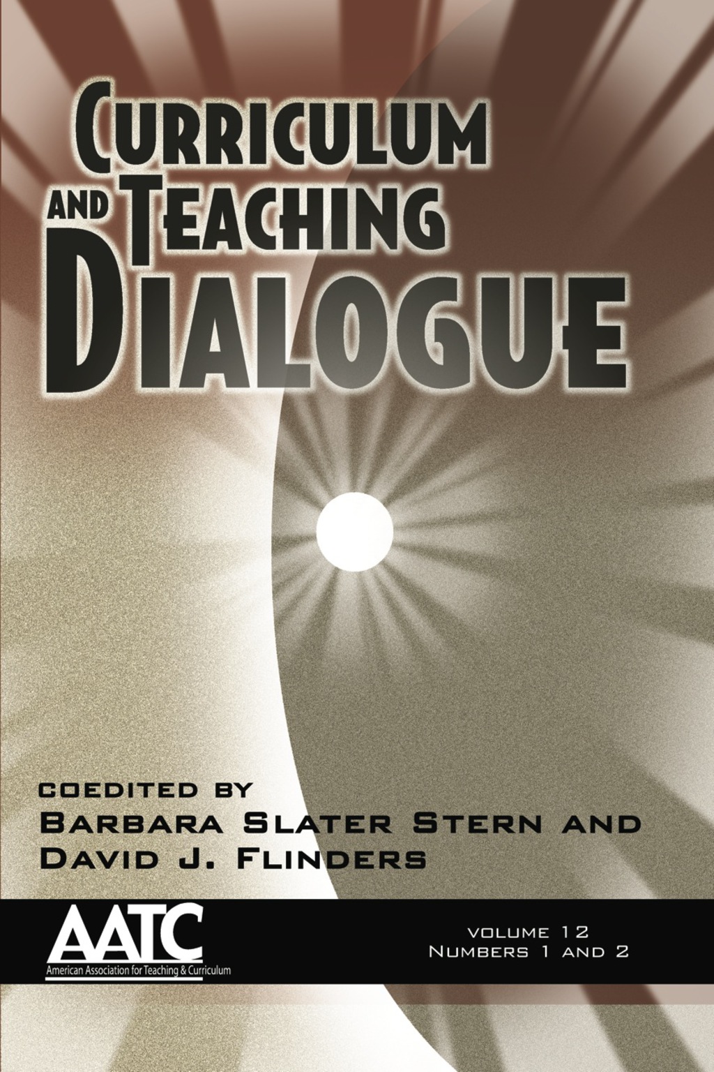 Curriculum and Teaching Dialogue: Vol. 12 # 1 & 2