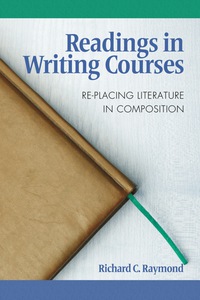 Cover image: Readings in Writing Courses: Re-placing Literature in Composition 9781617351419
