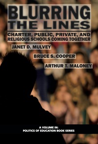Cover image: Blurring The Lines: Charter, Public, Private and Religious Schools Come Together 9781617351440