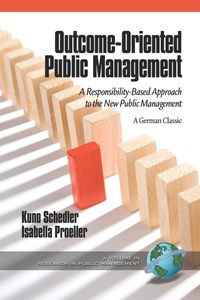 Cover image: Outcome-Oriented Public Management: A Responsibility-Based Approach to the New Public Management 9781617351808