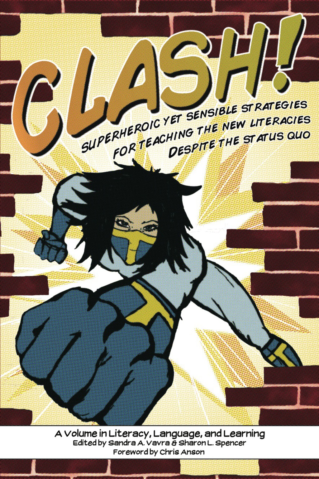 CLASH!: Superheroic Yet Sensible Strategies for Teaching the New Literacies Despite the Status Quo