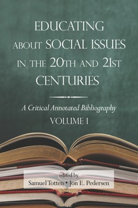 Cover image: Educating About Social Issues in the 20th and 21st Centuries Vol 1: A Critical Annotated Bibliography 9781617355721