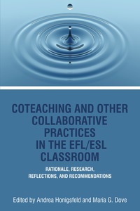 Cover image: Co-Teaching and Other Collaborative Practices in The EFL/ESL Classroom: Rationale, Research, Reflections, And Recommendations 9781617356865