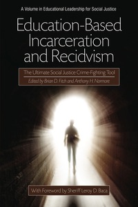 Cover image: Education-Based Incarceration and Recidivism: The Ultimate Social Justice Crime Fighting Tool 9781617357107