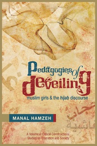Cover image: Pedagogies of Deveiling: Muslim Girls and the Hijab Discourse 9781617357220