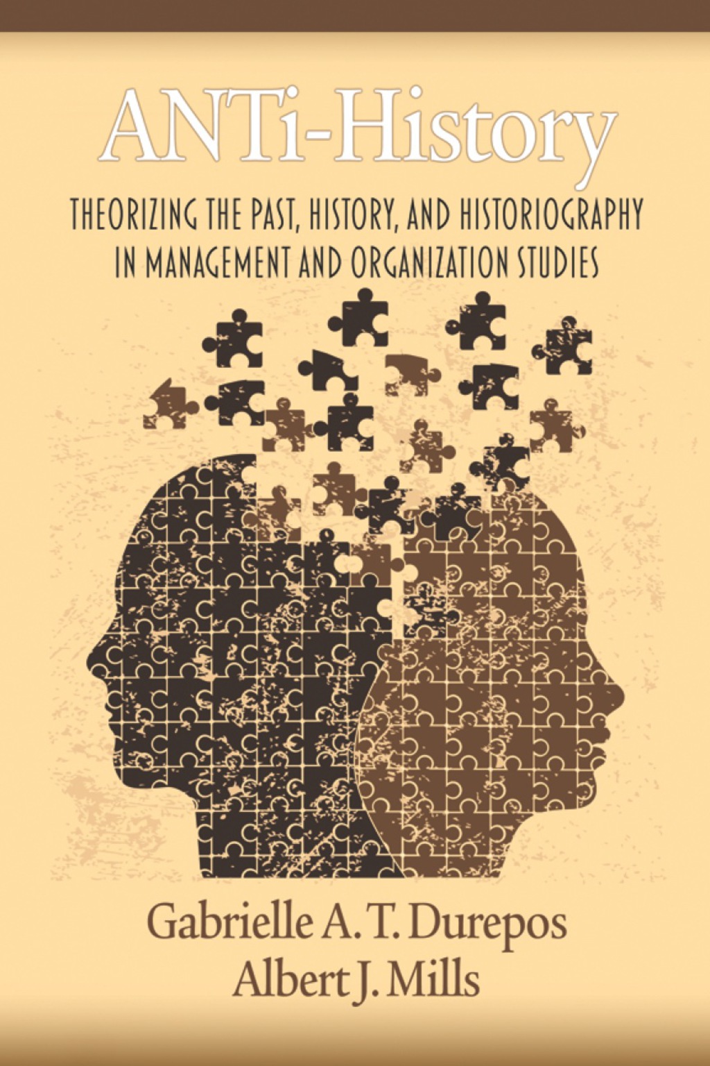 ANTi-History: Theorizing the Past, History, and Historiography in Management and Organization Studies