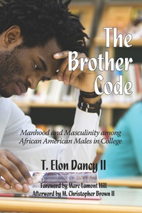 Cover image: The Brother Code: Manhood and Masculinity among African American Men in College 9781617357602