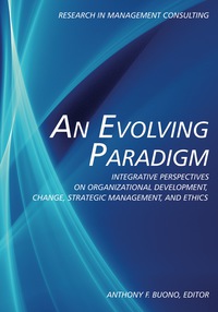 Cover image: An Evolving Paradigm: Integrative Perspectives on Organizational Development, Change, Strategic Management, and Ethics 9781617357633