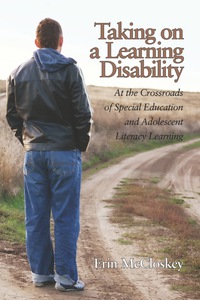 Cover image: Taking on a Learning Disability: At the Crossroads of Special Education and Adolescent Literacy Learning 9781617357862