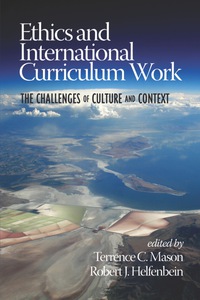 Cover image: Ethics and International Curriculum Work: The Challenges of Culture and Context 9781617358449