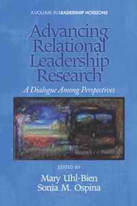 Cover image: Advancing Relational Leadership Research: A Dialogue among Perspectives 9781617359217