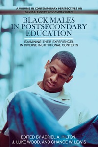 Cover image: Black Males in Postsecondary Education: Examining their Experiences in Diverse Institutional Contexts 9781617359323