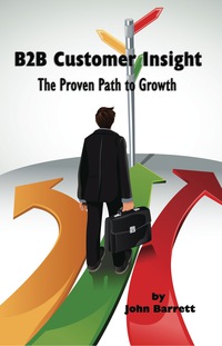 Cover image: B2B Customer Insight: The Proven Path To Growth 9781617359866