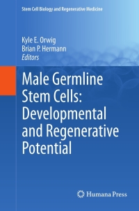 表紙画像: Male Germline Stem Cells: Developmental and Regenerative Potential 9781617379727