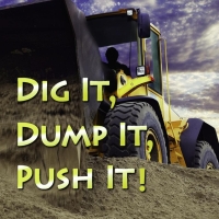 Imagen de portada: Dig It, Dump It, Push It 9781604724493