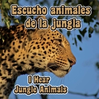 صورة الغلاف: Escucho animales de la jungla 9781617410697