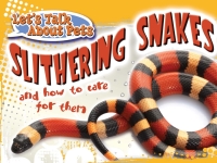 صورة الغلاف: Slithering Snakes and How To Care For Them 9781615902484