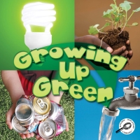表紙画像: Growing Up Green 9781615905409