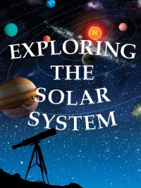 Omslagafbeelding: Exploring The Solar System 9781615905621