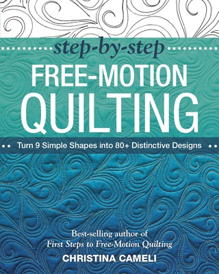 Cover image: Step-by-Step Free-Motion Quilting 9781617450242