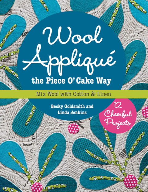 Wool Appliqué the Piece O' Cake WaY: Mix Wool with Cotton & Linen - FULL INSTANT DOWNLOAD | PDF DOCX EPUB