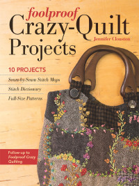 صورة الغلاف: Foolproof Crazy-Quilt Projects 9781617451324